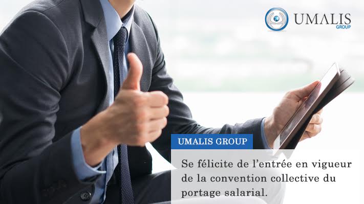 Umalis Group se félicite de l’entrée en vigueur de la convention collective du portage salarial !